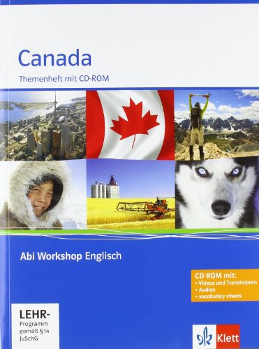 Canada. Themenheft mit CD-ROM: Klasse 11/12 (G8); Klasse 12/13 (G9) (Abi Workshop Englisch)